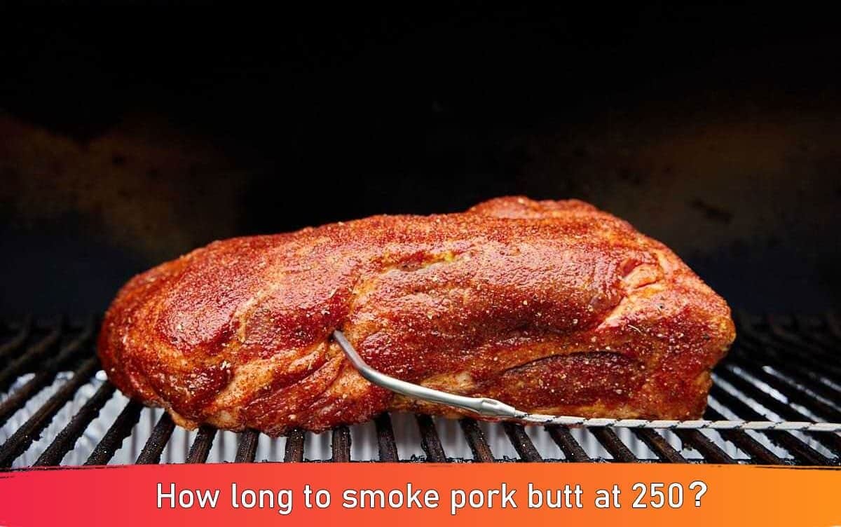 how-long-to-smoke-pork-butt-at-250