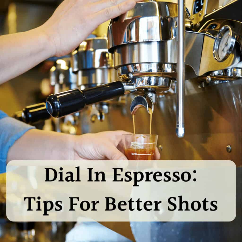 Key Considerations For Successfully Dialing In Your Espresso Shot